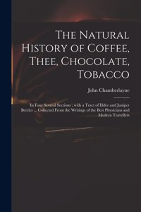 Natural History of Coffee, Thee, Chocolate, Tobacco