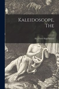Kaleidoscope, The; 13