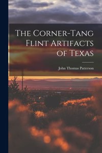 Corner-tang Flint Artifacts of Texas