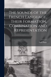 Sounds of the French Language, Their Formation, Combination and Representation