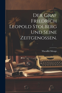 Der Graf Friedrich Leopold Stolberg und seine Zeitgenossen.