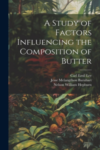 Study of Factors Influencing the Composition of Butter