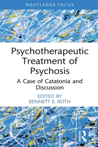 Psychotherapeutic Treatment of Psychosis