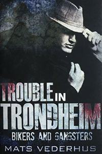 Trouble in Trondheim