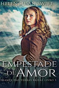 Tempestade de Amor (Romance das Terras Baixas Livro 5)
