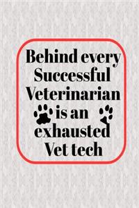 Behind Every Successful Veterinarian Is An Exhausted Vet Tech