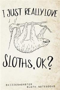 I Just Really Love Sloths, Ok?