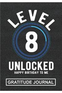 Level 8 Unlocked Happy Birthday To Me - Gratitude Journal