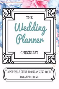 The Wedding Planner Checklist A Portable Guide To Organizing Your Dream Wedding
