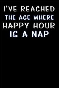 i ve reached the age where happy hour is a nap