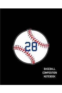 28 Baseball Composition Notebook