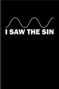 I Saw The Sin