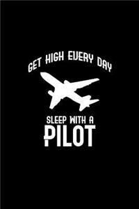 Get high every day sleep with a pilot