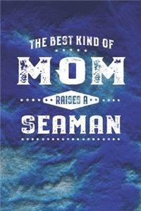 The Best Kind Of Mom Raises A Seaman