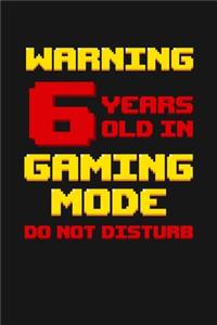 Warning 6 Years Old in Gaming Mode