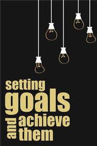 Setting Goals And Achieve Them