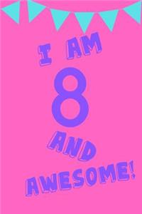 I Am 8 and Awesome!