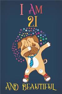 I Am 21 and Beautiful