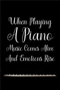 When Playing a Piano Music Comes Alive and Emotions Rise