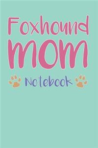 Foxhound Mom Composition Notebook of Dog Mom Journal