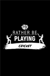 I'd Rather Be Playing Cricket