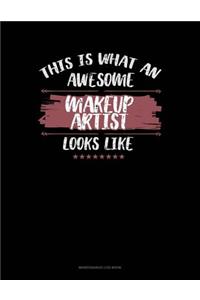This Is What An Awesome Make Up Artist Looks Like