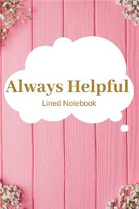 Always Helpful Lined Notebook