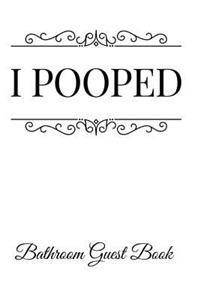 I Pooped Bathroom Guest Book