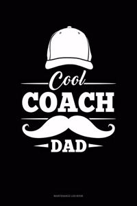 Cool Coach Dad: Maintenance Log Book