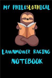 My Philoslothical Lawnmower Racing Notebook