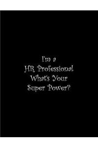 I'm a HR Professional What's Your Super Power?