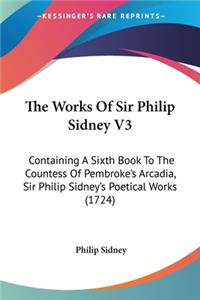 Works Of Sir Philip Sidney V3