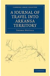 Journal of Travel into Arkansa Territory, during the Year 1819: With Occasional Observations on the Manners of the Aborigines