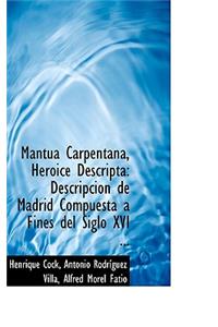Mantua Carpentana, Heroice Descripta