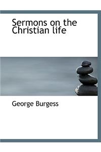 Sermons on the Christian Life