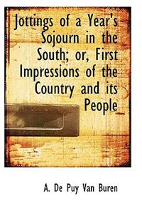 Jottings of a Year's Sojourn in the South; Or, First Impressions of the Country and Its People