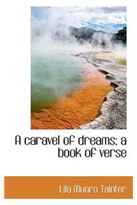 A Caravel of Dreams; A Book of Verse