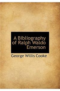 A Bibliography of Ralph Waldo Emerson