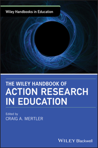 Wiley Handbook of Action Research in Education