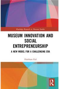 Museum Innovation and Social Entrepreneurship