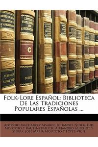 Folk-Lore Espanol: Biblioteca de Las Tradiciones Populares Espanolas ...