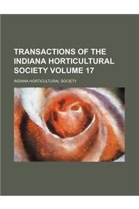 Transactions of the Indiana Horticultural Society Volume 17