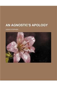 An Agnostic's Apology