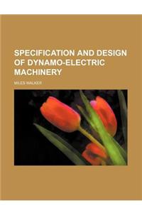 Specification and Design of Dynamo-Electric Machinery