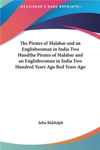 The Pirates of Malabar and an Englishwoman in India Two Hundthe Pirates of Malabar and an Englishwoman in India Two Hundred Years Ago Red Years Ago