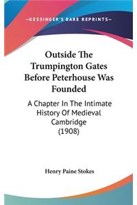 Outside The Trumpington Gates Before Peterhouse Was Founded