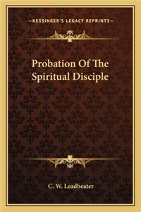 Probation Of The Spiritual Disciple