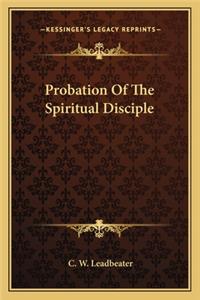 Probation Of The Spiritual Disciple
