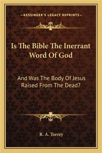 Is the Bible the Inerrant Word of God