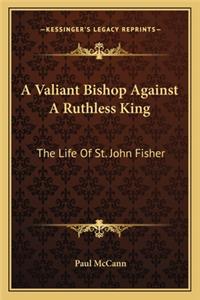 A Valiant Bishop Against A Ruthless King